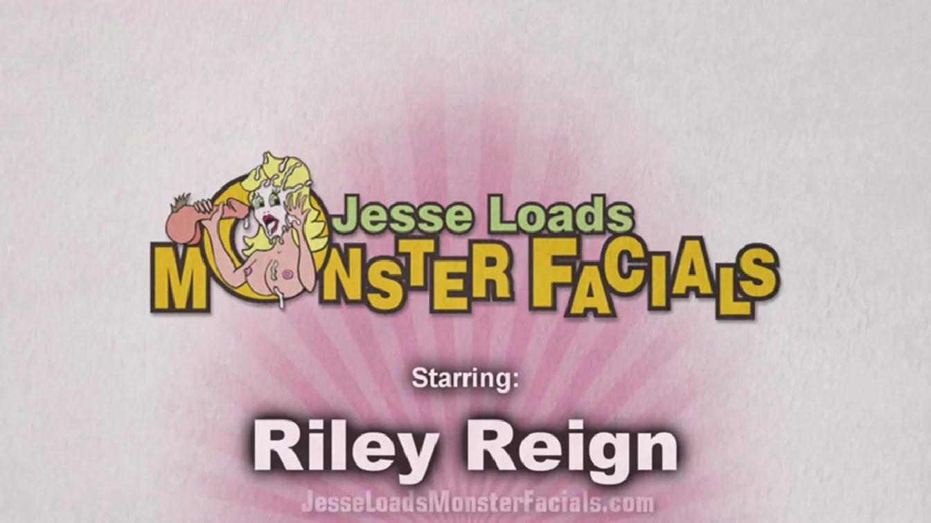 JesseLoadsMonsterFacials Riley Reign XXX